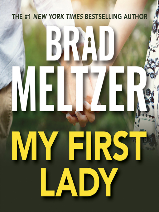 Title details for My First Lady by Brad Meltzer - Available